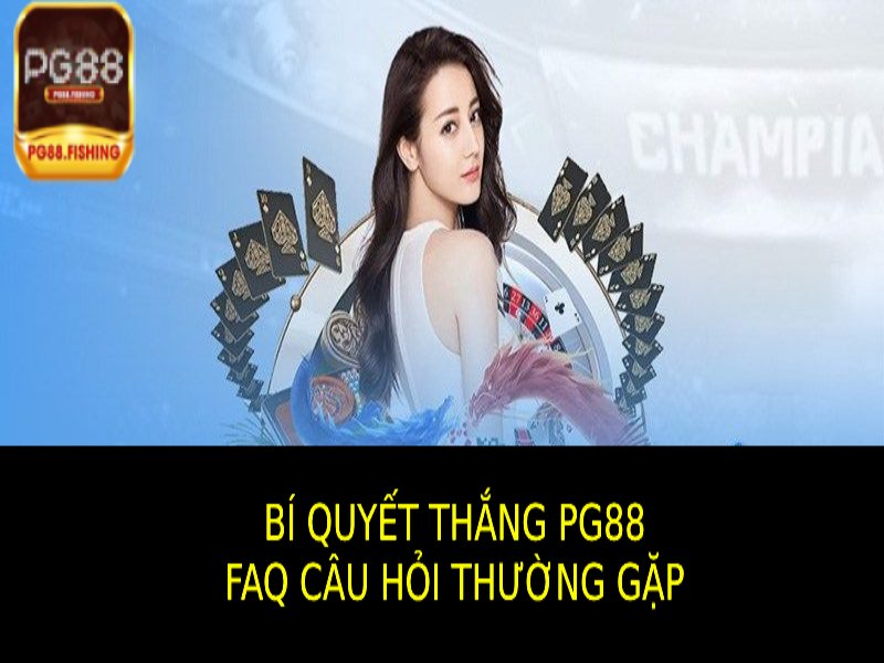 Bí Quyết Thắng Pg88 – Tăng Tỷ Lệ Thành Công Cho Người Mới Câu Hỏi Thường Gặp Về Bí Quyết Thắng Pg88