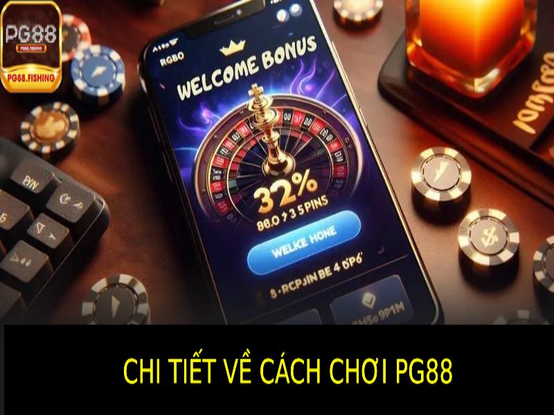 Cách Chơi Pg88 – Bí Quyết Chơi Hiệu Quả Và Dễ Dàng Cho Người Mới Hướng Dẫn Cách Chơi Pg88 Chi Tiết Từ A-Z