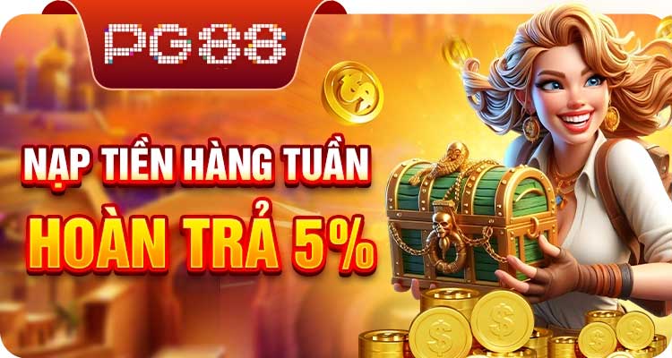 nạp tiền hàng tuần hoàn trả 5%